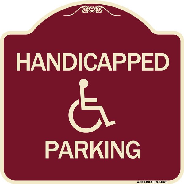 Signmission Designer Series Handicapped Parking, Burgundy Heavy-Gauge Aluminum Sign, 18" x 18", BU-1818-24629 A-DES-BU-1818-24629